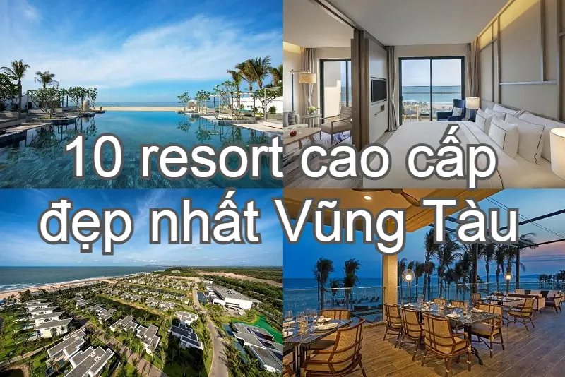Top 10 Resort Đẹp Nhất Vũng T&agrave;u